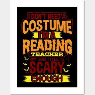 I Don't Need A Costume I'm A Reading Teacher My Job Title Is Scary Enough Posters and Art